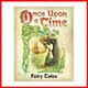Once Upon a Time : Fairy Tales Once Upon a Time : Fairy Tales