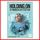 Holding On : The Troubled Life of Billy Kerr Holding On : The Troubled Life of Billy Kerr