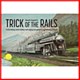 Trick of the Rails Trick of the Rails