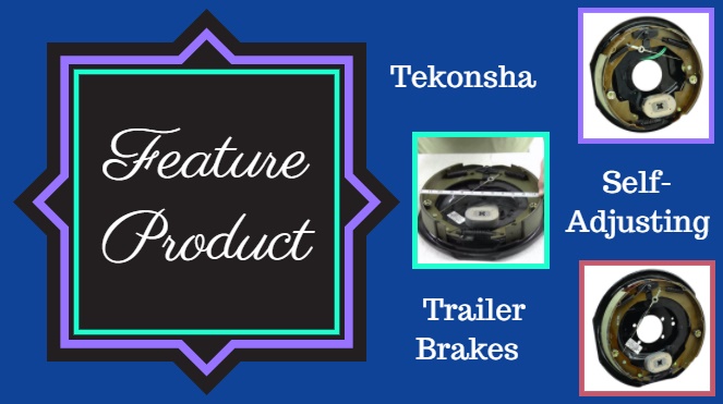 feature product - self adjusting trailer brakes feature product - self adjusting trailer brakes