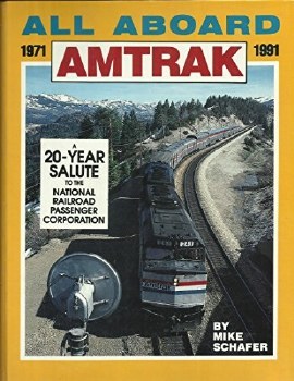 ALL ABOARD AMTRAK 1971-1991