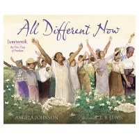All Different Now: Juneteenth, the First Day of Freedom