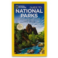 National Geographic Guide to National Parks of the United States National Geographic Guide to National Parks of the United States