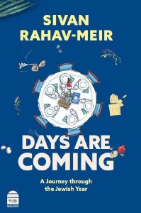 Days Are Coming A Journey through the Jewish Year [Hardcover]