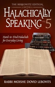 Halachically Speaking Volume 5 [Hardcover]