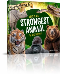 And the Winner Is...Who Is the Strongest Animal in the Forest? [Hardcover]