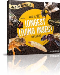 And the Winner Is...Who Is the Longest Living Insect on Earth [Hardcover]