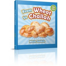 From Wheat to Challah [Hardcover]