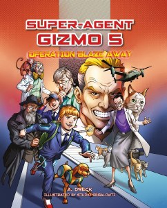 Super Agent Gizmo Comic Story Volume 5 Operation Blaze Away [Hardcover]