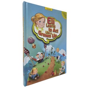Eli Learns to Act Like a Grown Up [Hardcover]