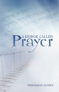 A Bridge Called Prayer [Hardcover]