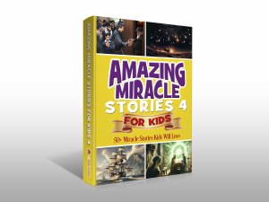Amazing Miracle Stories for Kids Volume 4 [Hardcover]