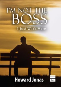 I’m Not the Boss I Just Work Here [Hardcover]