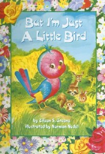 BUT I`M JUST A LITTLE BIRD