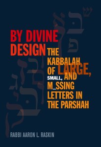 By Divine Design The Kabbalah of Large Small and Missing Letters in the Parsha [Hardcover]
