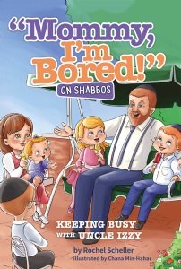 Mommy, I'm Bored! on Shabbos [Hardcover]