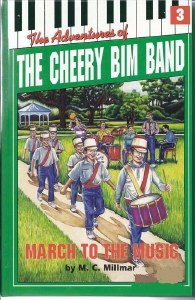 The Adventures of the Cheery Bim Band Volume 3 March to the Music! [Hardcover]