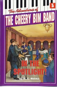 The Adventures of the Cheery Bim Band Volume 5 In the Spotlight! [Hardcover]