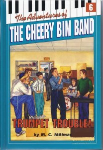 The Adventures of the Cheery Bim Band Volume 6 Trumpet Trouble! [Hardcover]