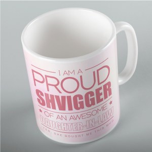 Jewish Phrase Mug I am a Proud Shvigger of an Awesome Daughter-in-Law 11oz