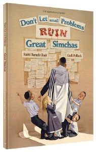 Don't Let Small Problems Ruin Great Simchas [Hardcover]