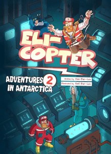 Eli-Copter Adventures in Antarctica Volume 2 Comic Story [Hardcover]