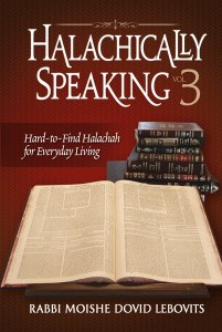 Halachically Speaking Volume 3 [Hardcover]