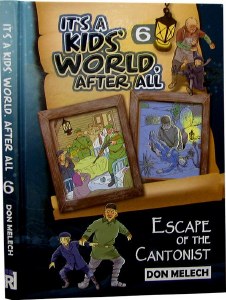 It's a Kids' World, After All - Volume 6 Escape of the Cantonist [Hardcover]