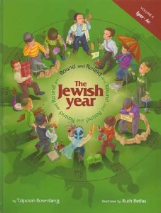 Round and Round The Jewish Year Volume 4 Iyar through Av [Hardcover]
