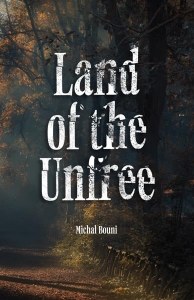 Land of the Unfree [Hardcover]