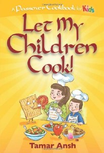 Let My Children Cook!: A Passover Cookbook for Kids [Paperback]