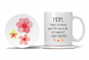Mom Mug with Matching Coaster Mom, Thanks for Sharing your DNA, Now We are Both Awesome! - Your Favorite 11oz