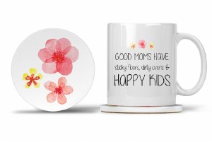 Mom Mug with Matching Coaster Good Moms Have Sticky Floors, Dirty Ovens and Happy Kids 11oz