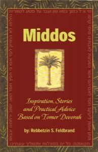Middos: Inspiration, Stories and Practical Advice Based on Tomer Devorah