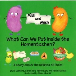 Mish & Mush: What Can We Put Inside the Homentashen? [Paperback]