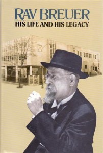 Rav Breuer: His Life and His Legacy