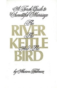 The River, the Kettle and the Bird [Hardcover]