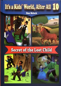 It's a Kids' World, After All Volume 10 Secret Of The Lost Child [Hardcover]