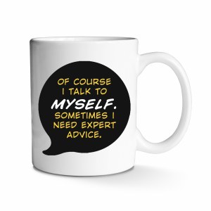 Of Course I Talk to Myself Mug 11 oz