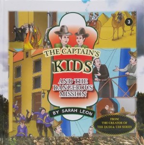 The Captain's Kids And The Dangerous Mission [Hardcover]