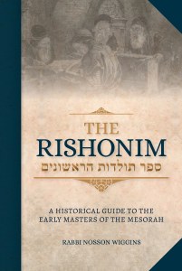 The Rishonim A Historical Guide to the Early Masters of the Mesorah [Hardcover]