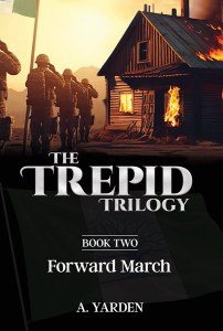 The Trepid Trilogy Volume 2 Forward March [Hardcover]