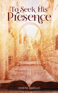 To Seek His Presence [Hardcover]