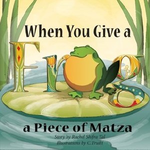 When You Give a Frog a Piece of Matza
