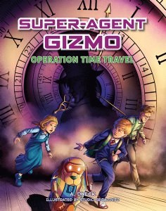 Super-Agent Gizmo Operation Time Travel Comics Story [Hardcover]