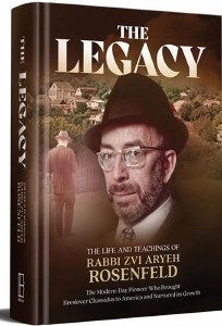 The Legacy Life and Teachings of Rabbi Zvi Aryeh Rosenfeld [Hardcover]