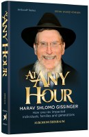 At Any Hour Harav Shlomo Gissinger [Hardcover]