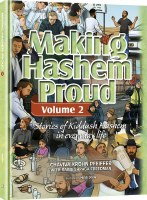 Making Hashem Proud Volume 2 Stories of Kiddush Hashem in everyday life [Hardcover]