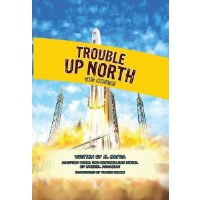 Trouble Up North Comics Story [Hardcover]