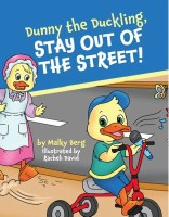 Dunny the Duckling, Stay Out of the Street! [Hardcover]